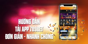 Hướng Dẫn Tải App Bắn Cá Nhà Cái 789bet Cho IOS, Android